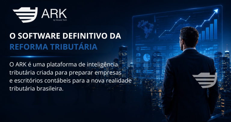 ARK, O Software definitivo da Reforma Tributária