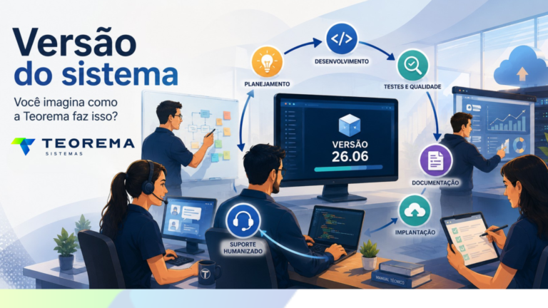 Versão do sistema: você imagina como a Teorema faz isso? Entenda um pouco mais. A próxima já é a 26.06.